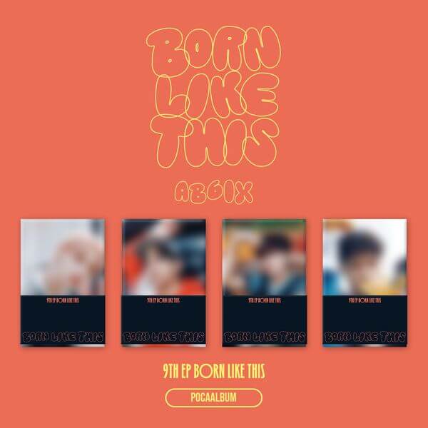 AB6IX - EP Album 9 [BORN LIKE THIS] (POCAALBUM) (Random Ver.) by AB6IX - Available at allkpopmag. Price: $10.88.