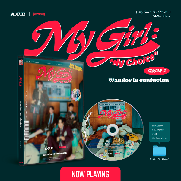 A.C.E - Mini Album 6 [My Girl: "My Choice"] Season 2 by A.C.E - Available at allkpopmag. Price: $21.76.