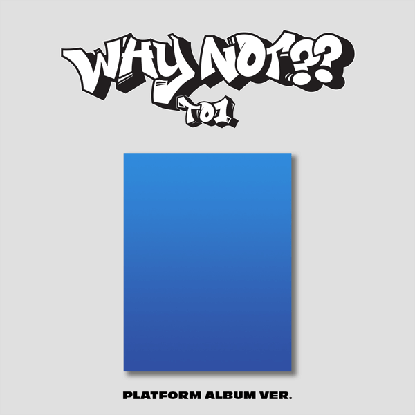 TO1 - Mini Album Vol. 3 [WHY NOT??] (Platform Album Version) by TO1 - Available at allkpopmag. Price: $10.15.