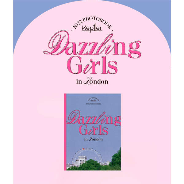Kep1er 2022 Photobook - Dazzling Girls in London by Kep1er - Available at allkpopmag. Price: $40.24.