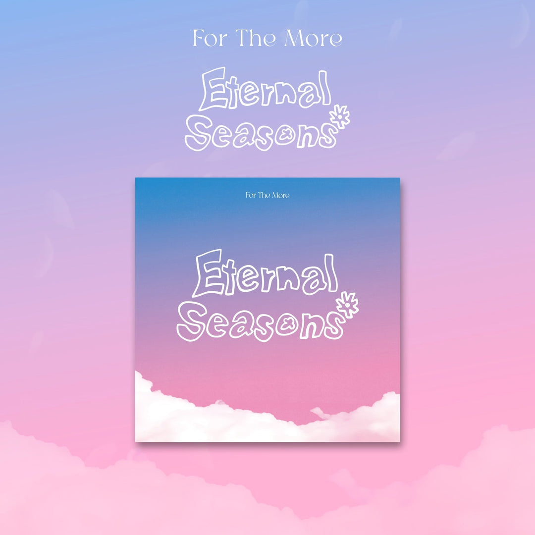 for-the-more-1st-ep-eternal-seasons