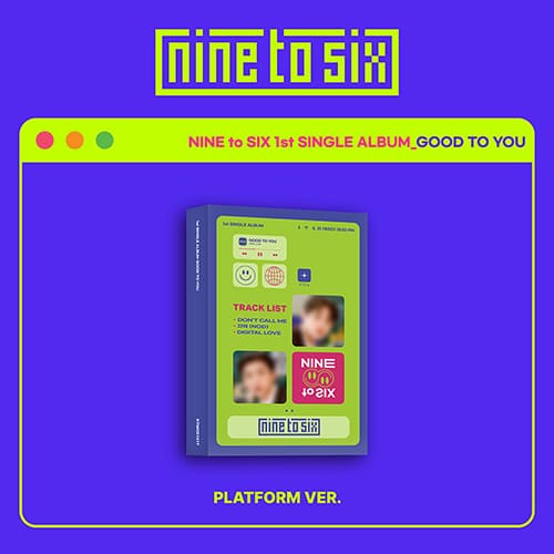 nine-to-six-1st-single-album-good-to-you-platform-ver